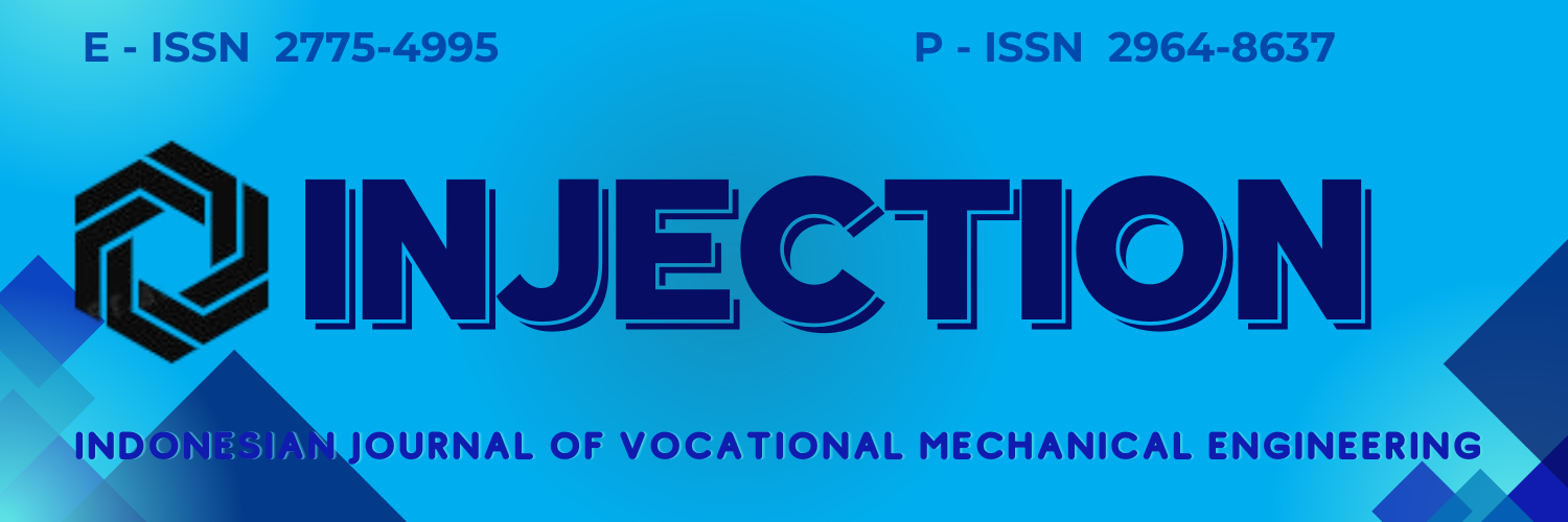 Injection: Indonesian Journal of Vocational Mechanical Engineering